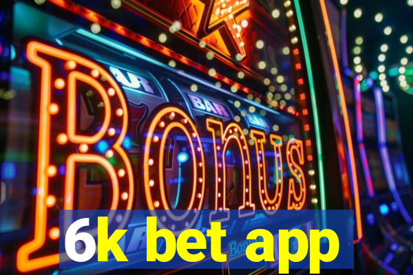 6k bet app